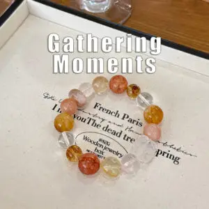 gathering moments|warm energy linger｜cheer the mood｜energy blend｜soft aura boost｜blessings accompany